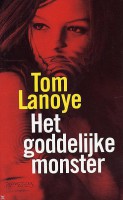 Lanoye Tom - Het goddelijke monster